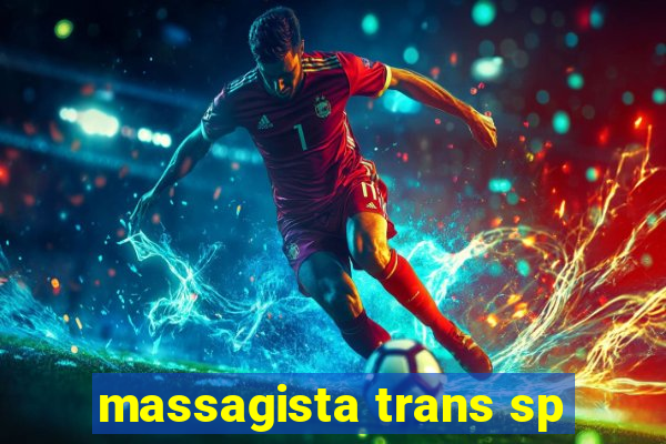 massagista trans sp